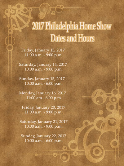 2017 Philadelphia Home Show Dates and Hours