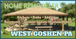 Home Remodeler West Goshen PA - Serving Chester County - Kitchen, Bathrooms, Finished Basements, Outdoor Spaces, Custom Homes