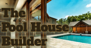 Pool House Builder Delaware & Chester County PA